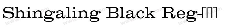 Shingaling Black Reg字体转换